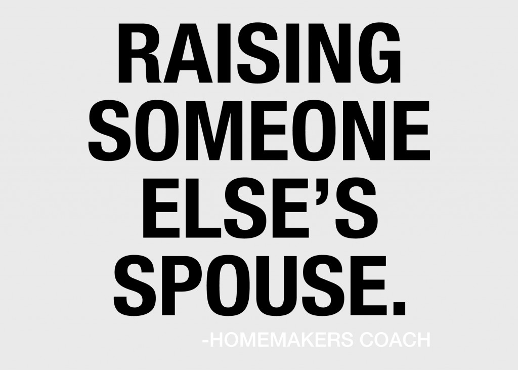 raising-someone-else-s-spouse-the-homemakers-coach